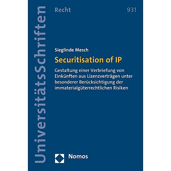 Securitisation of IP / Nomos Universitätsschriften - Recht Bd.931, Sieglinde Mesch