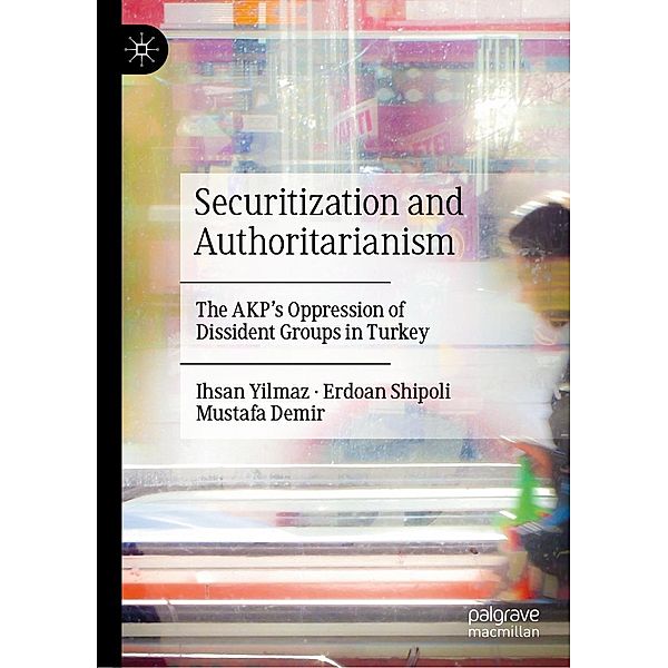 Securitization and Authoritarianism / Progress in Mathematics, Ihsan Yilmaz, Erdoan Shipoli, Mustafa Demir