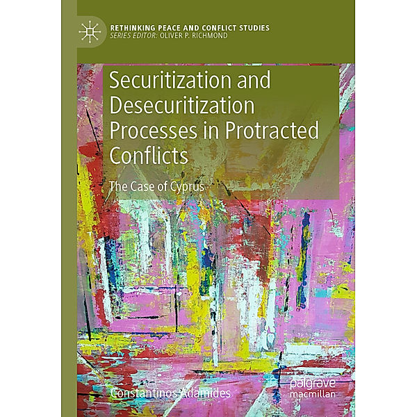 Securitization and Desecuritization Processes in Protracted Conflicts, Constantinos Adamides