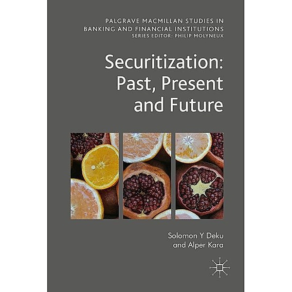 Securitization: Past, Present and Future, Solomon Deku, Alper Kara