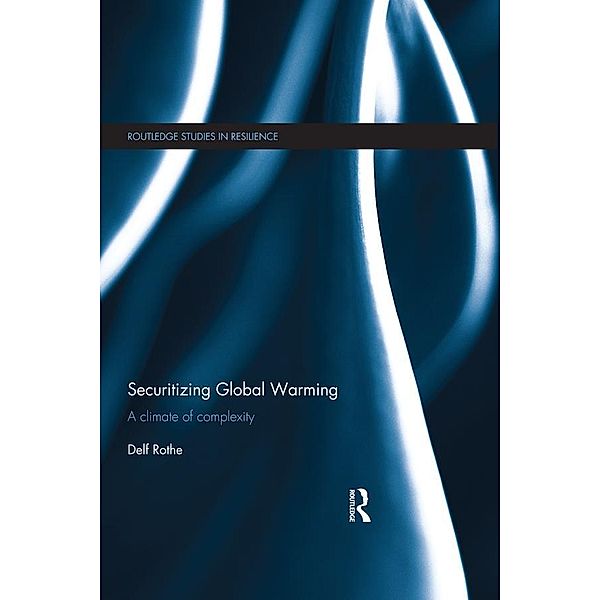 Securitizing Global Warming, Delf Rothe
