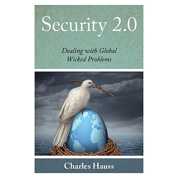 Security 2.0 / Peace and Security in the 21st Century, Charles Hauss