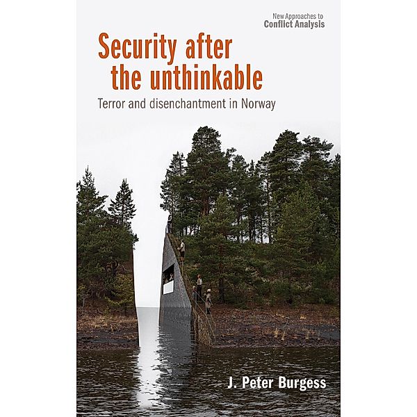 Security after the unthinkable / New Approaches to Conflict Analysis, J. Peter Burgess