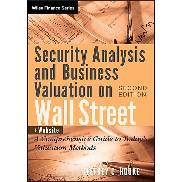 Security Analysis and Business Valuation on Wall Street / Wiley Finance Editions, Jeffrey C. Hooke