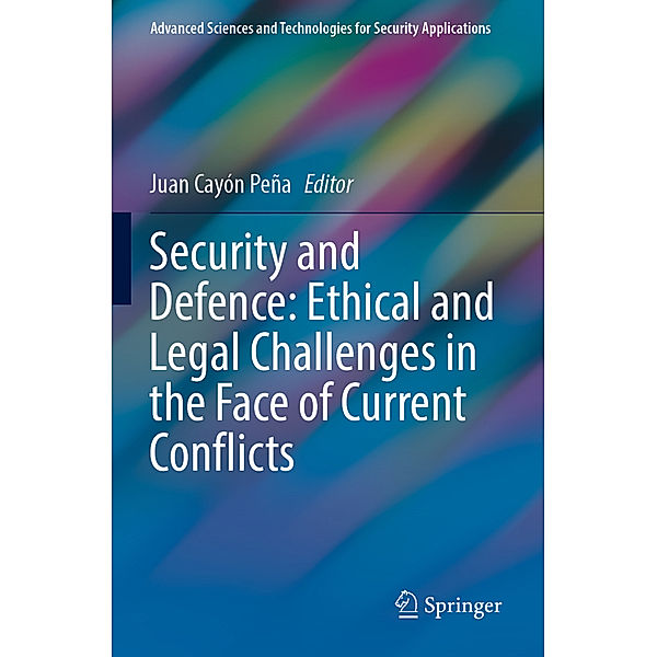 Security and Defence: Ethical and Legal Challenges in the Face of Current Conflicts