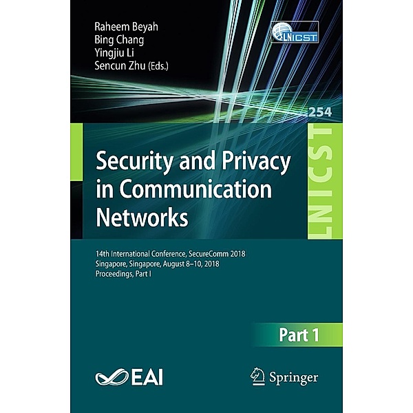 Security and Privacy in Communication Networks / Lecture Notes of the Institute for Computer Sciences, Social Informatics and Telecommunications Engineering Bd.254