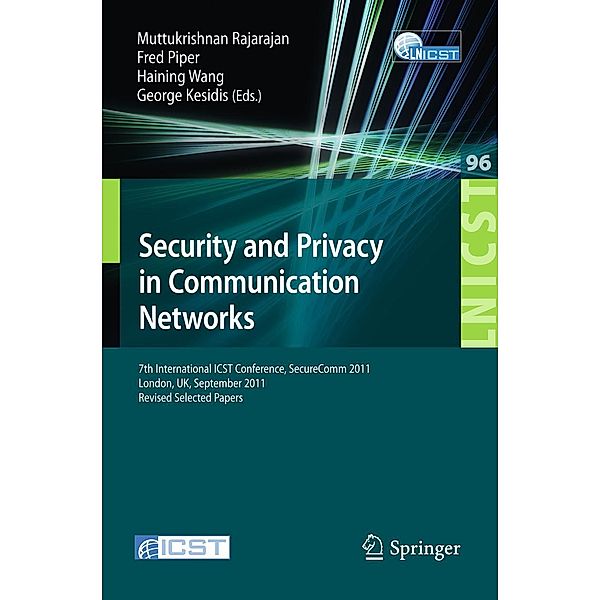 Security and Privacy in Communication Networks / Lecture Notes of the Institute for Computer Sciences, Social Informatics and Telecommunications Engineering Bd.96
