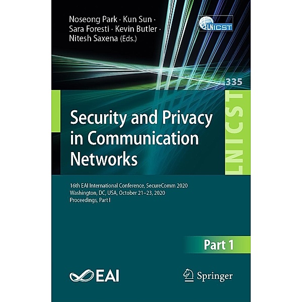 Security and Privacy in Communication Networks / Lecture Notes of the Institute for Computer Sciences, Social Informatics and Telecommunications Engineering Bd.335
