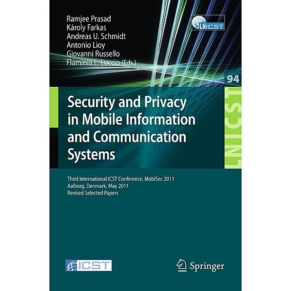 Security and Privacy in Mobile Information and Communication Systems / Lecture Notes of the Institute for Computer Sciences, Social Informatics and Telecommunications Engineering Bd.94
