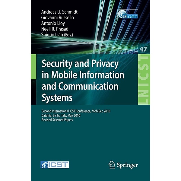 Security and Privacy in Mobile Information and Communication Systems / Lecture Notes of the Institute for Computer Sciences, Social Informatics and Telecommunications Engineering Bd.47