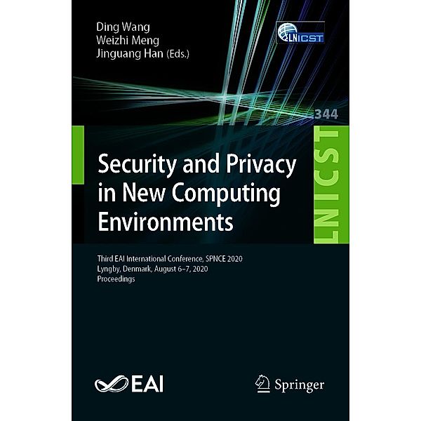 Security and Privacy in New Computing Environments / Lecture Notes of the Institute for Computer Sciences, Social Informatics and Telecommunications Engineering Bd.344