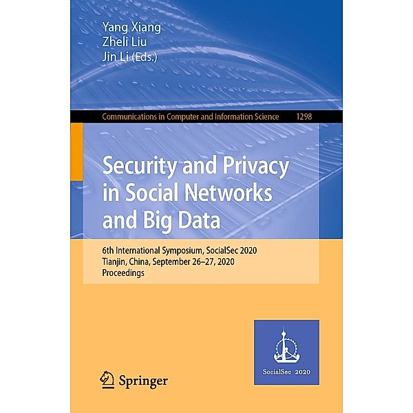 Security and Privacy in Social Networks and Big Data / Communications in Computer and Information Science Bd.1298