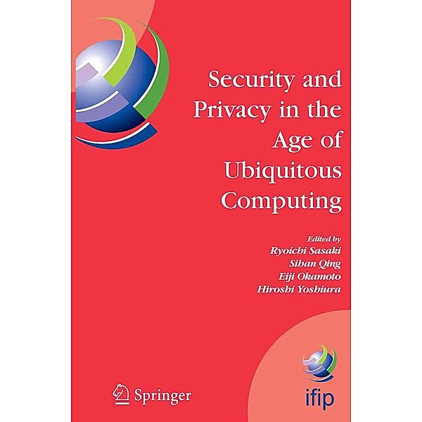 Security and Privacy in the Age of Ubiquitous Computing / IFIP Advances in Information and Communication Technology Bd.181