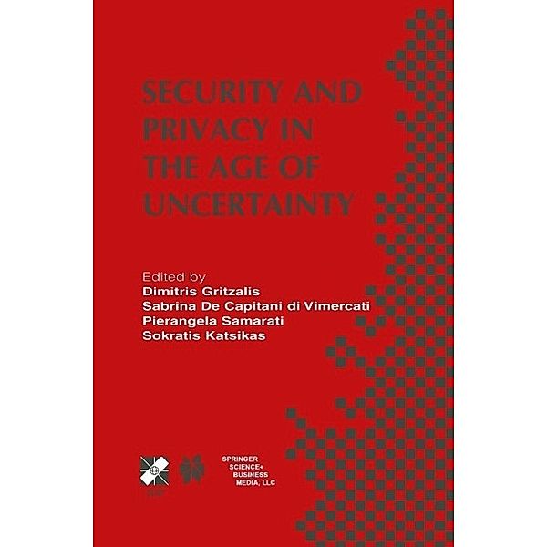 Security and Privacy in the Age of Uncertainty / IFIP Advances in Information and Communication Technology Bd.122