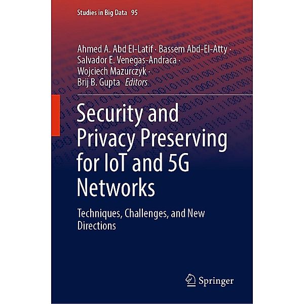 Security and Privacy Preserving for IoT and 5G Networks / Studies in Big Data Bd.95