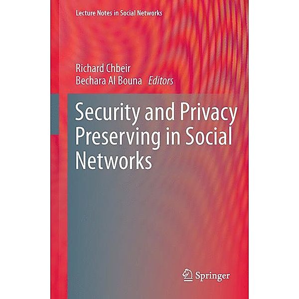 Security and Privacy Preserving in Social Networks, Bechara Al Bouna
