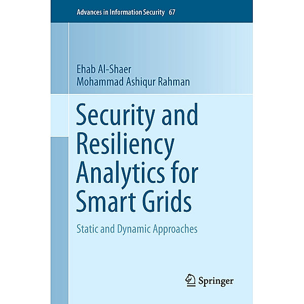 Security and Resiliency Analytics for Smart Grids, Ehab Al-Shaer, Mohammad Ashiqur Rahman