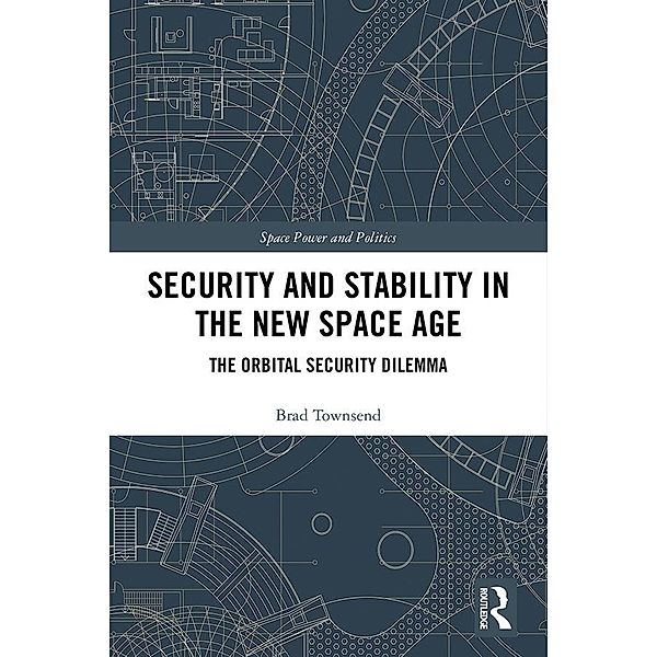 Security and Stability in the New Space Age, Brad Townsend