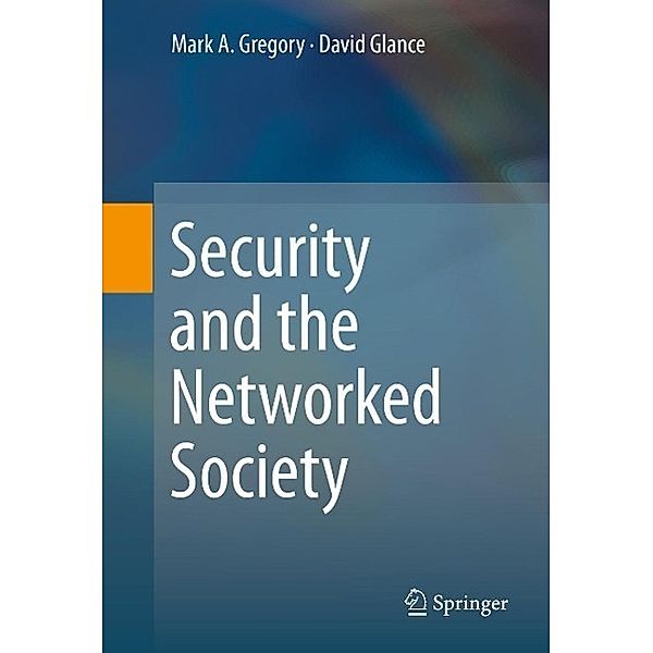 Security and the Networked Society, Mark A. Gregory, David Glance