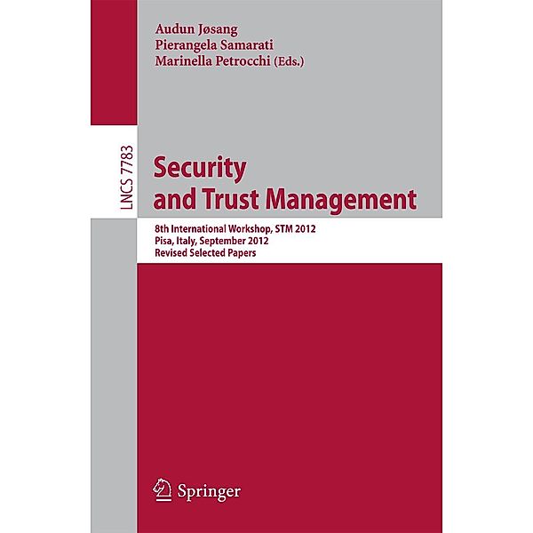Security and Trust Management / Lecture Notes in Computer Science Bd.7783
