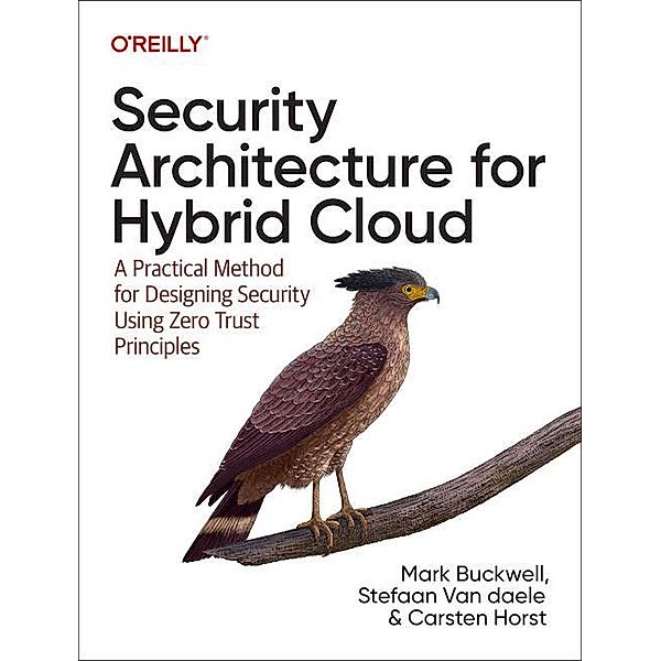 Security Architecture for Hybrid Cloud, Mark Buckwell, Stefaan van Daele, Carsten Horst