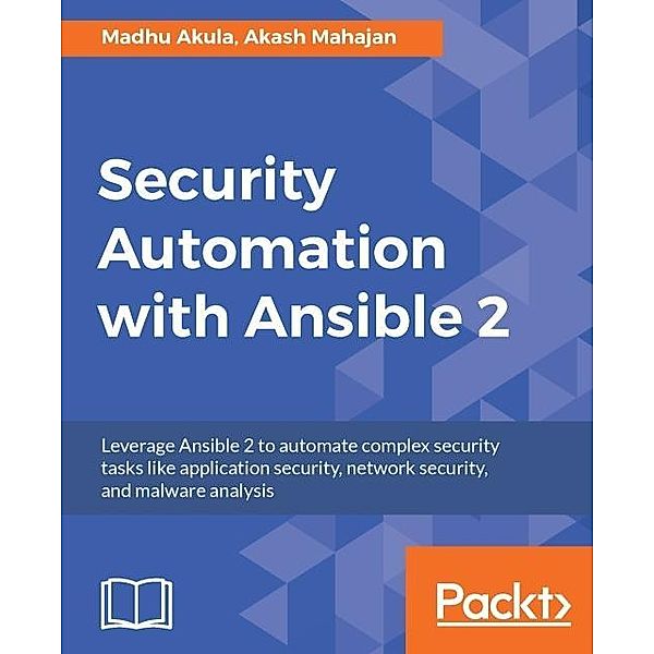 Security Automation with Ansible 2, Madhu Akula