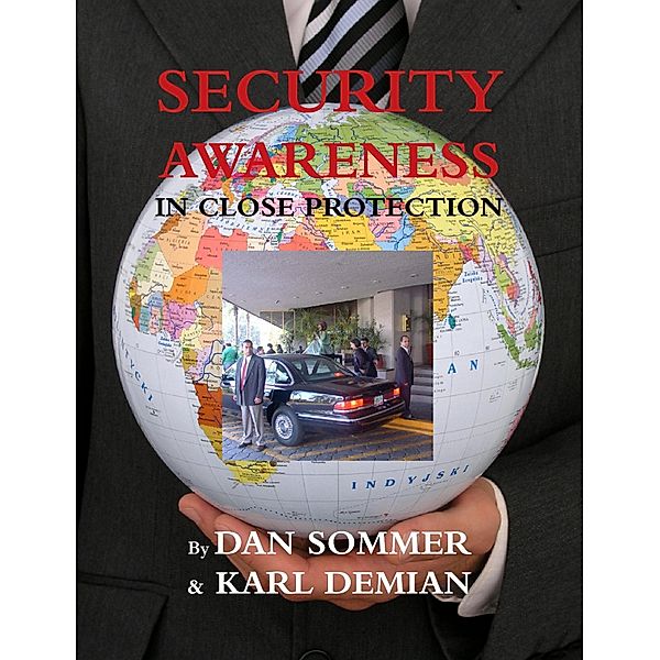 Security Awareness in Close Protection, Dan Sommer, Karl Demian