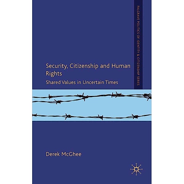 Security, Citizenship and Human Rights / Palgrave Politics of Identity and Citizenship Series, D. McGhee