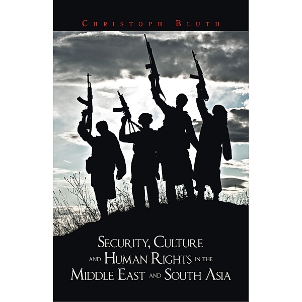 Security, Culture and Human Rights in the Middle East and South Asia, Christoph Bluth