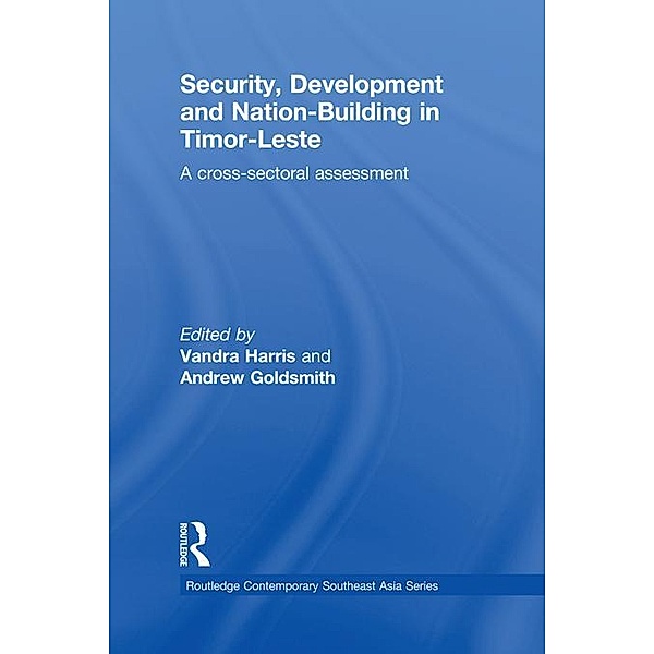 Security, Development and Nation-Building in Timor-Leste