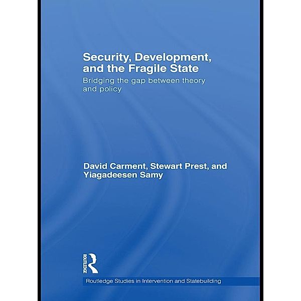 Security, Development and the Fragile State, David Carment, Stewart Prest, Yiagadeesen Samy
