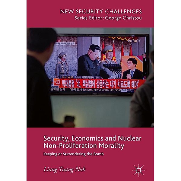 Security, Economics and Nuclear Non-Proliferation Morality / New Security Challenges, Liang Tuang Nah
