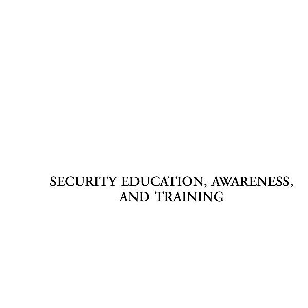 Security Education, Awareness and Training, Carl Roper, Lynn Fischer, Joseph A. Grau