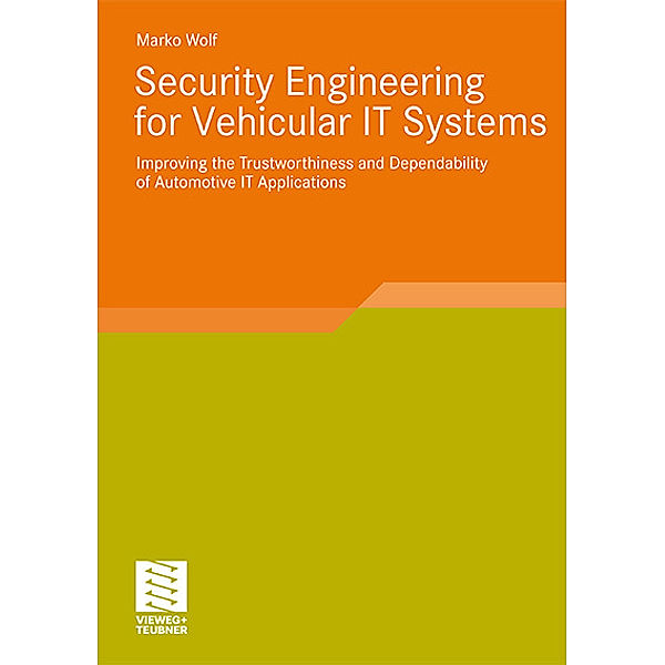 Security Engineering for Vehicular IT Systems, Marko Wolf