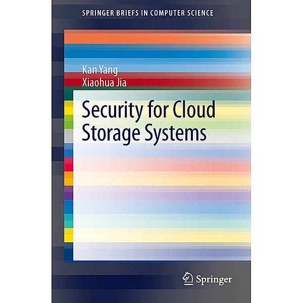 Security for Cloud Storage Systems, Xiaohua Jia, Kan Yang