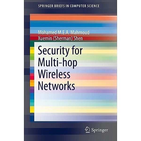 Security for Multi-hop Wireless Networks / SpringerBriefs in Computer Science, Mohamed M. E. A. Mahmoud, Xuemin (Sherman) Shen