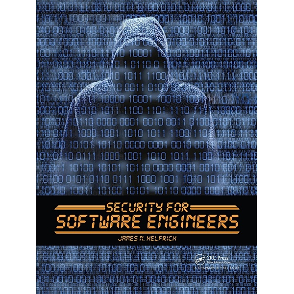 Security for Software Engineers, James N. Helfrich