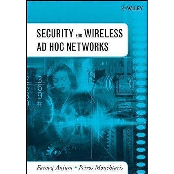 Security for Wireless Ad Hoc Networks, Farooq Anjum, Petros Mouchtaris