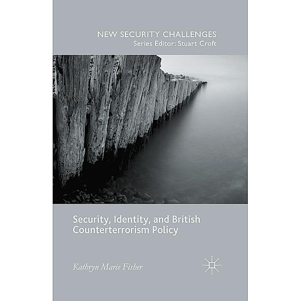 Security, Identity, and British Counterterrorism Policy / New Security Challenges, Kathryn Marie Fisher