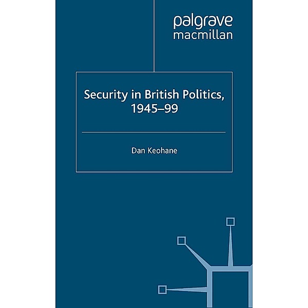 Security in British Politics 1945-99, D. Keohane
