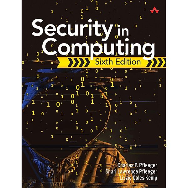 Security in Computing, Charles Pfleeger, Shari Lawrence Pfleeger, Lizzie Coles-Kemp