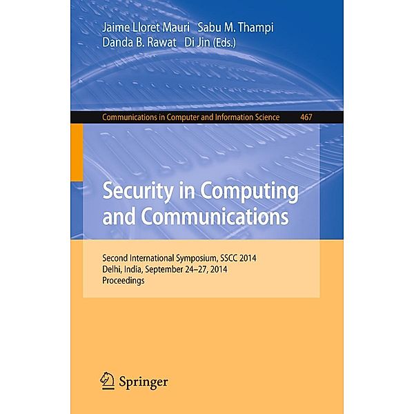 Security in Computing and Communications / Communications in Computer and Information Science Bd.467