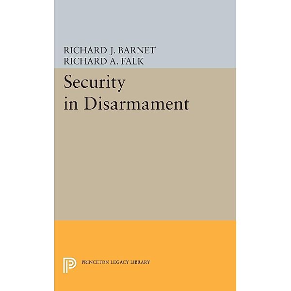 Security in Disarmament / Center for International Studies, Princeton University, Richard A. Falk