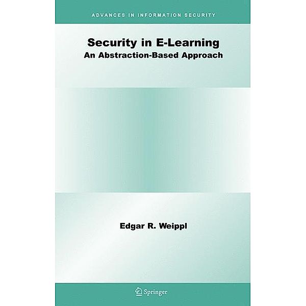 Security in E-Learning, E. R. Weippl