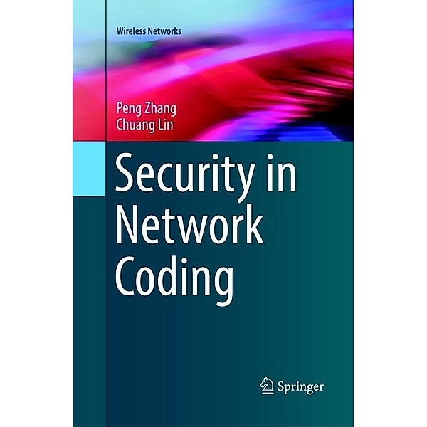Security in Network Coding, Peng Zhang, Chuang Lin