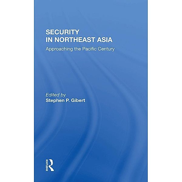 Security In Northeast Asia, Stephen P Gibert