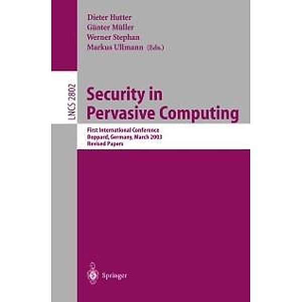 Security in Pervasive Computing / Lecture Notes in Computer Science Bd.2802