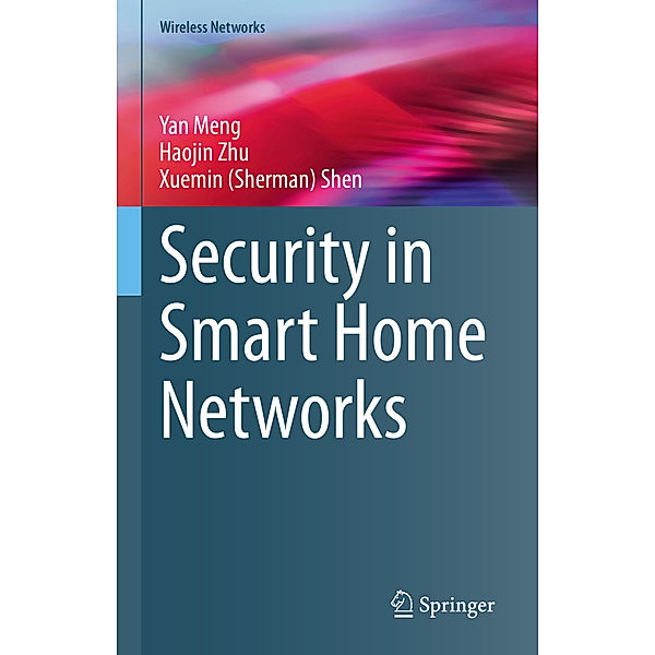 Security in Smart Home Networks, Yan Meng, Haojin Zhu, Xuemin (Sherman) Shen