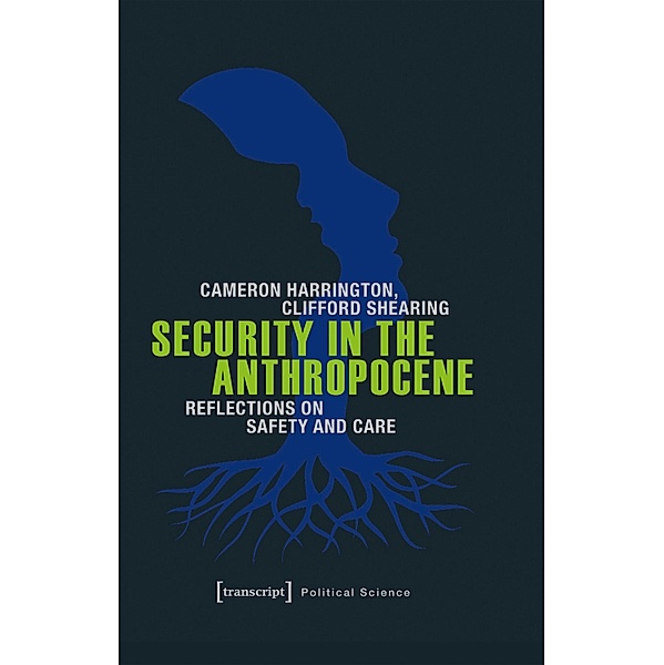 Security in the Anthropocene / Edition Politik Bd.30, Cameron Harrington, Clifford Shearing