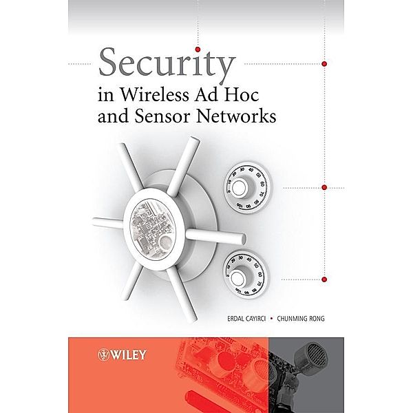 Security in Wireless Ad Hoc and Sensor Networks, Erdal Cayirci, Chunming Rong